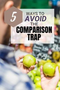 5 Ways to Avoid the Comparison Trap title image with man comparing 2 apples at the store